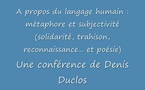 Langage et subjectivité : solidarité, trahison,reconnaissance, place symbolique, poésie, les cinq aventures de la métaphore